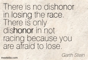 Quotation-Garth-Stein-losing-race-honor-inspiration-Meetville-Quotes-147535
